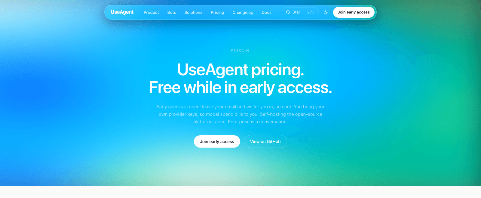 The useAgent pricing page: free while in early access, no card, self-hosting the open-source platform is free, and model spend bills to whoever supplies the provider keys
